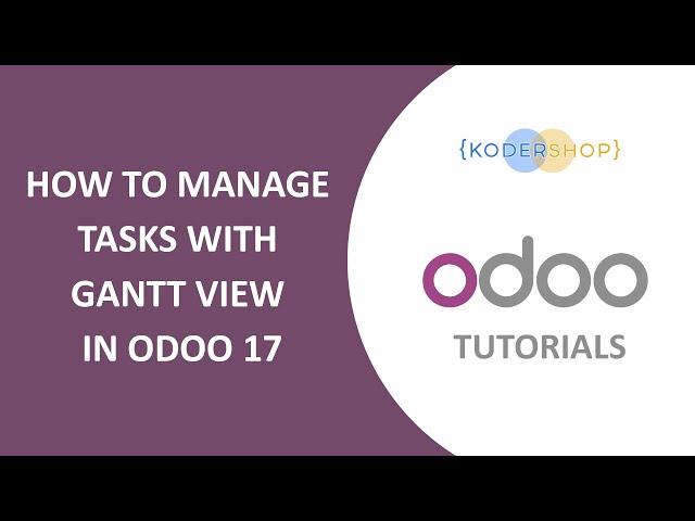 How to Manage Tasks with Gantt View in Odoo 17 | Project Management Tutorial