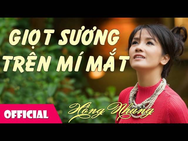 Giọt Sương Trên Mi Mắt - Hồng Nhung [Official Audio]