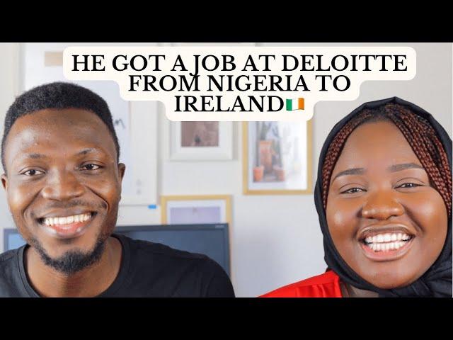 HE GOT A JOB AT DELOITTE AND MOVED FROM NIGERIA TO IRELAND : EVERYTHING YOU NEED TO KNOW