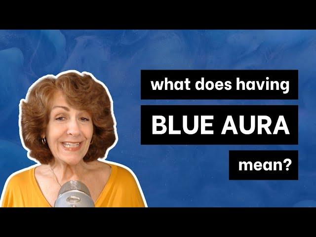 What Does Having a Blue Aura Mean? | Aura Colors