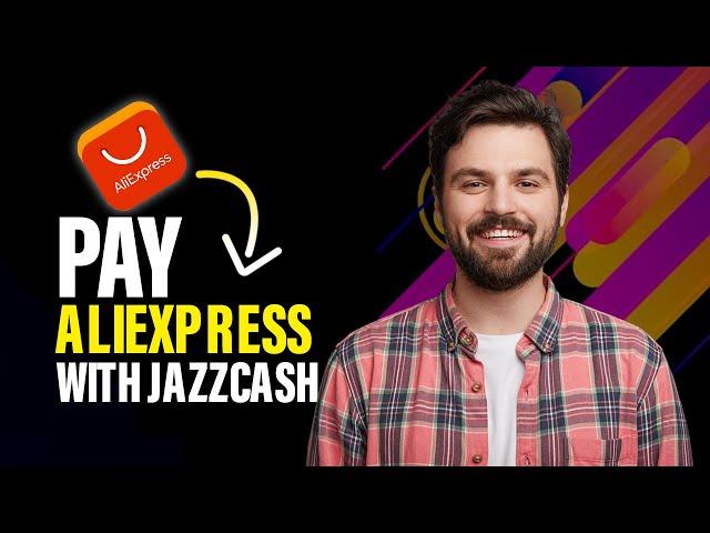 How to pay AliExpress with Jazzcash (Best Method)