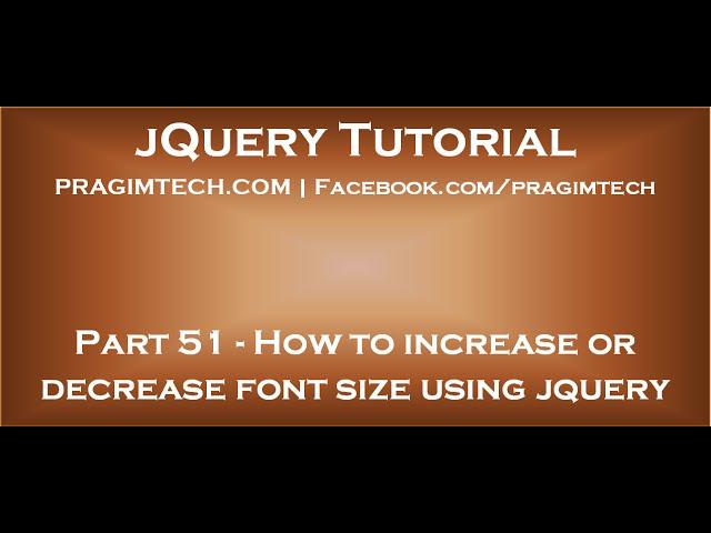 Increase decrease font size using jquery