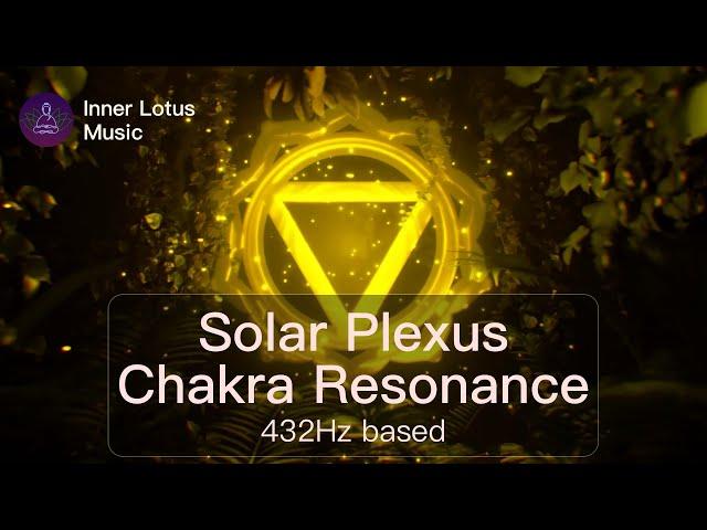 Solar Plexus Chakra Resonance | Opening & Healing Frequency Immersion | 432Hz based Meditation Music