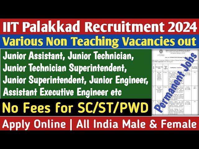 IIT Palakkad Non Teaching Staff Recruitment 2024 | Permanent Central Government Jobs|All India Apply