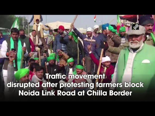 Traffic movement disrupted after protesting farmers block Noida Link Road at Chilla Border