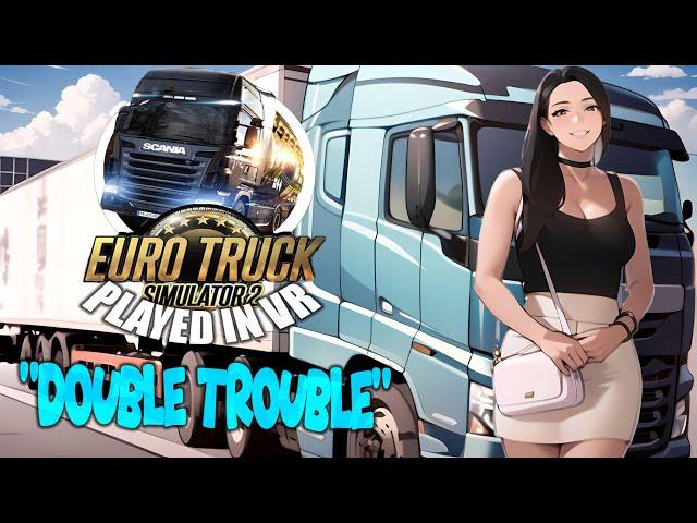 Euro Truck Simulator - VR | "Double Trouble"