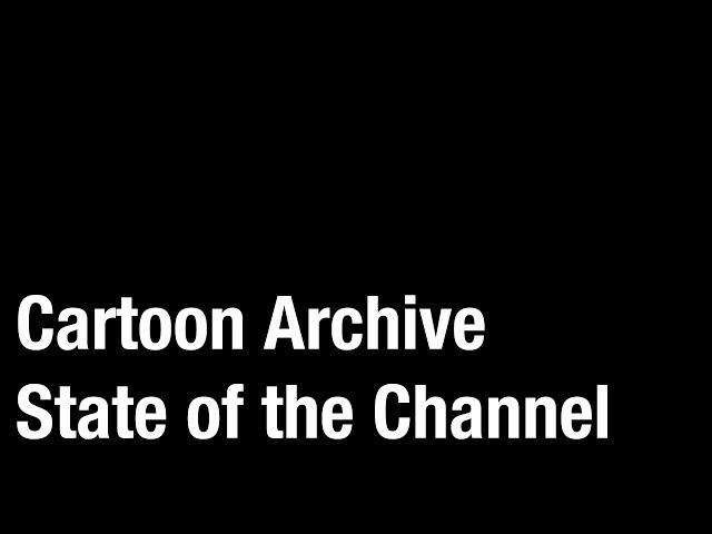 Cartoon Archive: State of the Channel