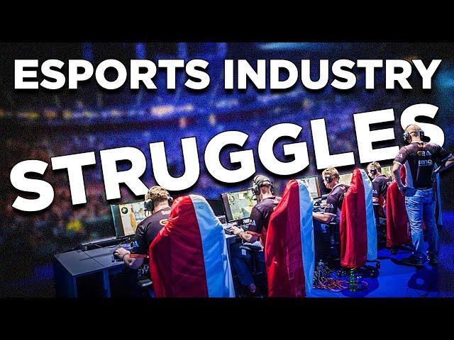 Why is the esports industry struggling?