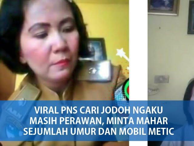 Viral PNS Cari Jodoh Ngaku Masih Perawan, Minta Mahar Sejumlah Umur Hingga Minta Mobil Metic