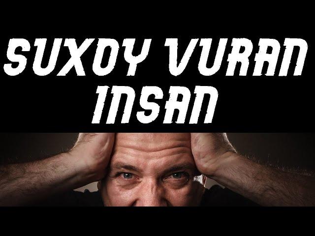 Suxoy vuran insan NECƏ olur ?