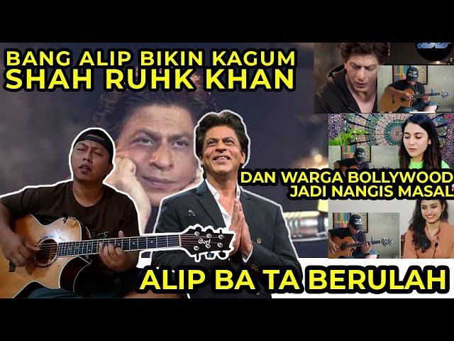 SHAH RUHK KHAN KAGUMALIP BA TA BIKIN BOLLYWOOD NANGIS BERJAMAAH || Tum He Ho Alip Ba Ta Reaction