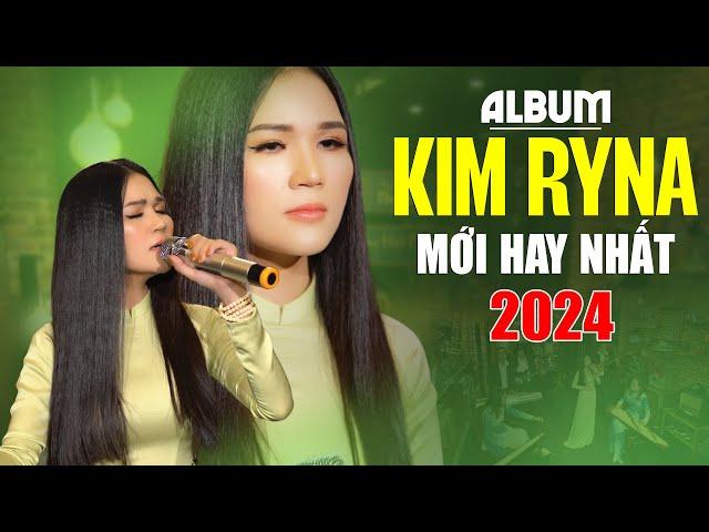 Album Nhạc Bolero Xưa KIM RYNA Mới Hay Nhất 2024 Tuyển Chọn Những Bài Hát Nghe Buồn Da Diết