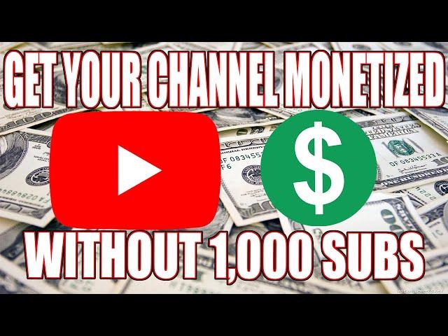 HOW TO MONETIZE YOUR CHANNEL WITHOUT 1,000 SUBSCRIBERS