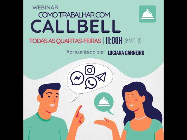 Como funciona a Callbell (Webinar)