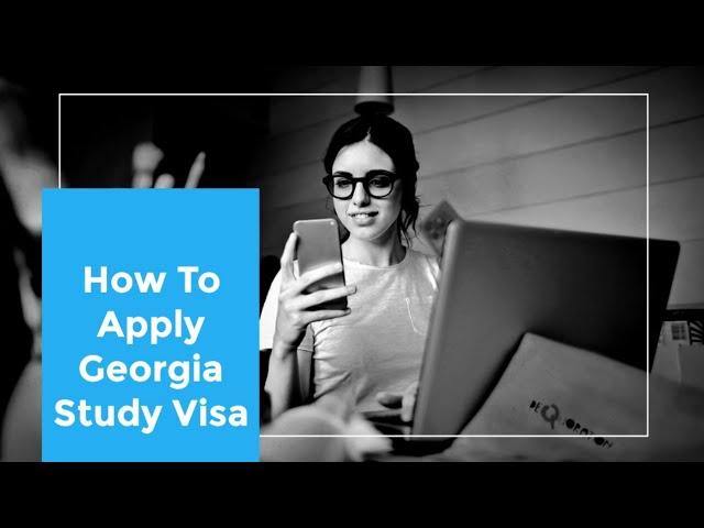 How To Apply Georgia Study Visa Step By Step Full Information