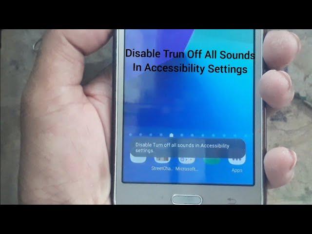 Samsung Grand prime + Disable Turn Off All Sounds in Accessibility Settings 