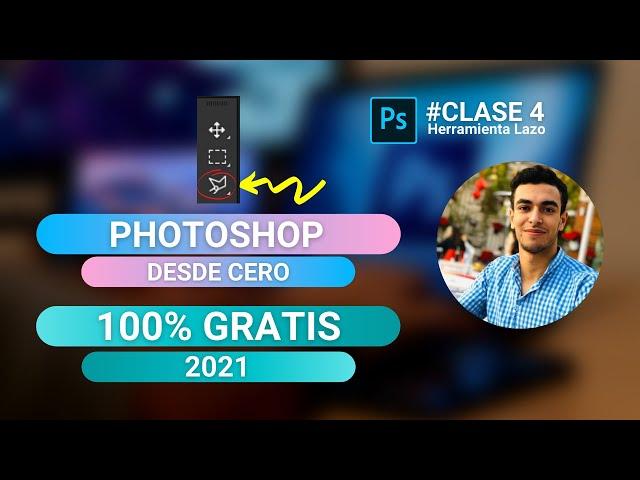 Herramienta Lazo - PHOTOSHOP DESDE CERO CURSO 100% GRATIS #CLASE 4