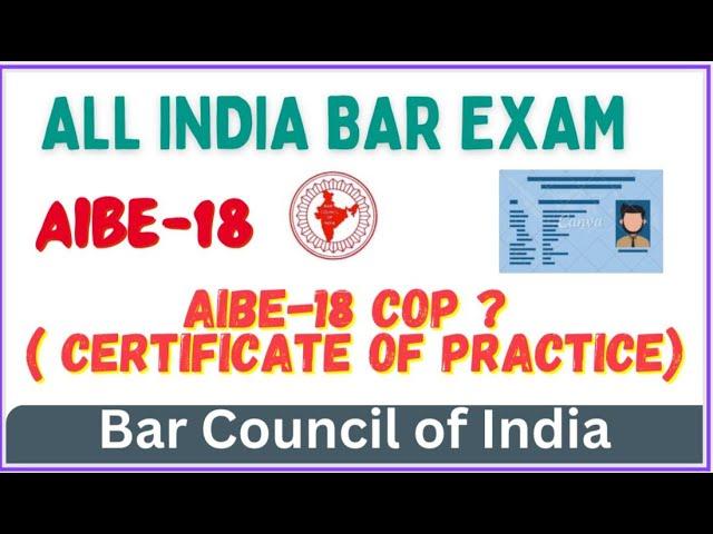 AIBE-18 COPCERTIFICATE OF PRACTICE | ALL INDIA BAR EXAM ||