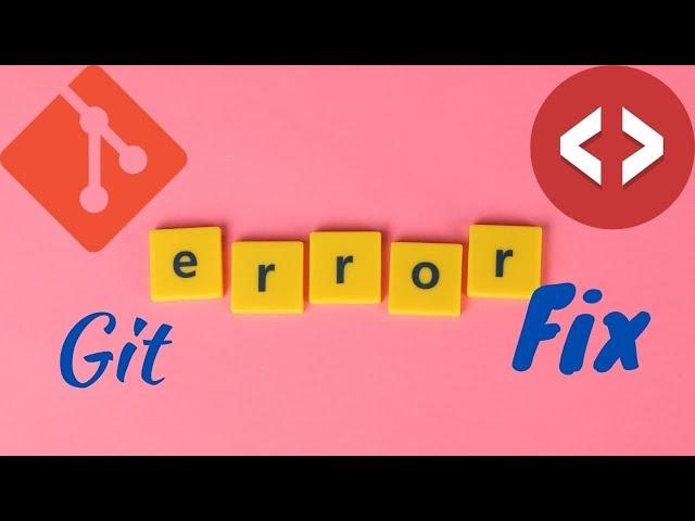 How to fix common errors in git