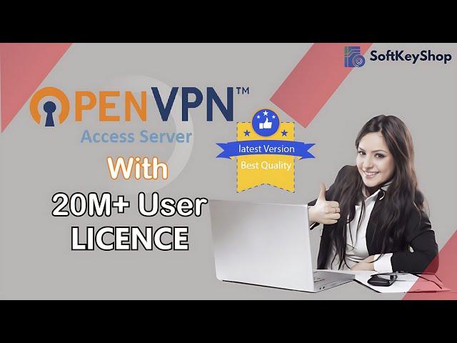 Install OpenVPN Access Server 20M User Licenses – Latest Version | OpenVPN As | OpenVPN AS Unlimited