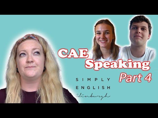 Pass the Cambridge Advanced Speaking Exam | CAE speaking part 4 | advice and example