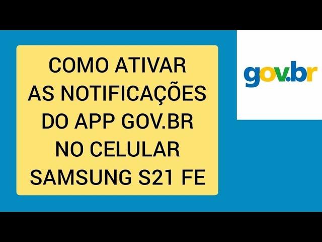 Como ativar as NOTIFICAÇÕES do App GOV.BR no celular SAMSUNG S21 FE