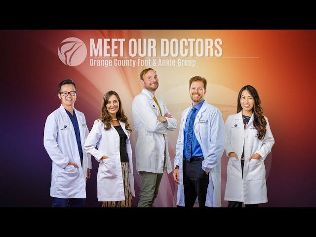 OCfeet.com - Meet Our Doctors - 2022