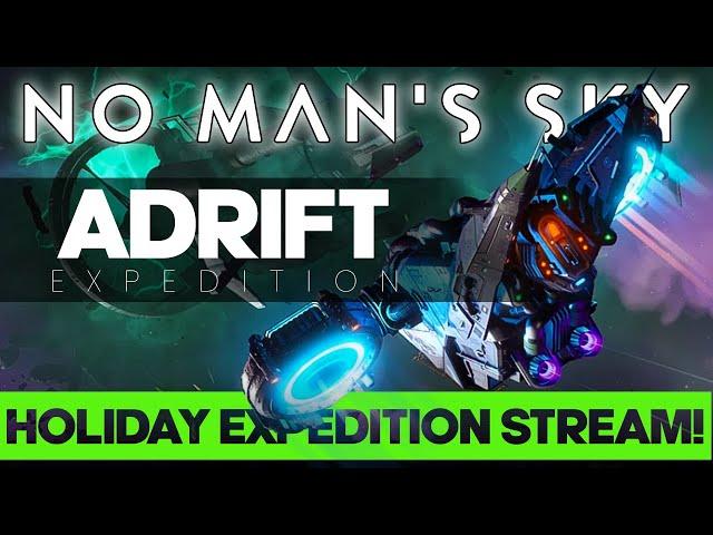 Adrift Expedition Redux, Holiday Stream  |  No Man's Sky 2024