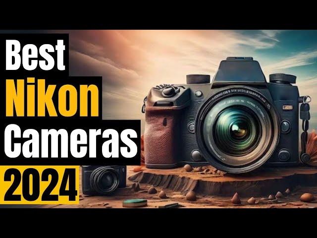 Best Nikon Cameras in 2024 [Elevate Your Photography]