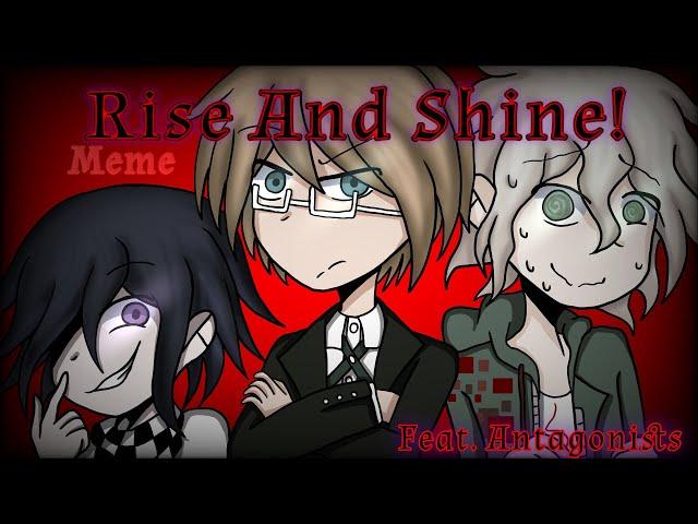 [Meme] RISE AND SHINE ! || Feat. Danganronpa Antagonists ||