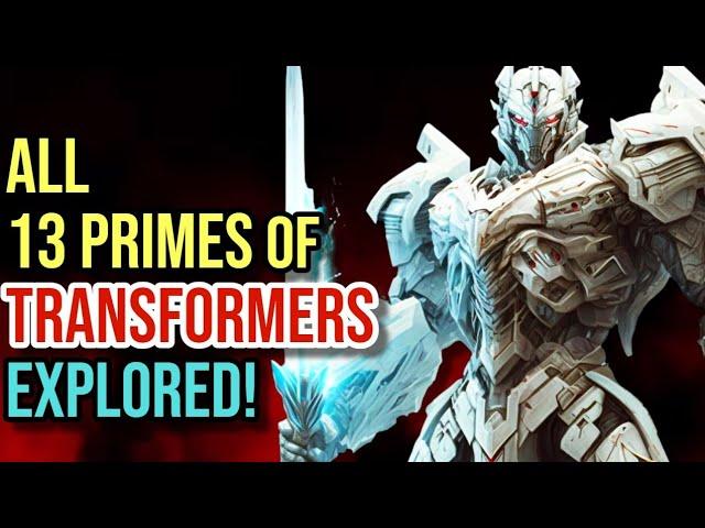 13 (Every) Primes Of Transformers Origin - The 1st Cybertronians Created To Fight Ultra Evil Unicron