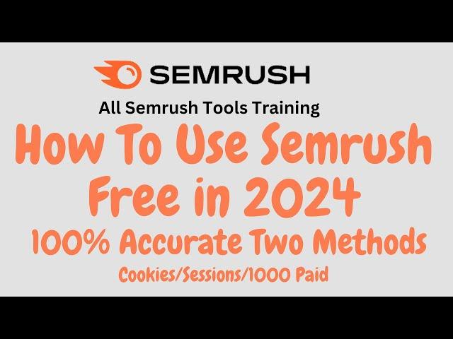 How To Use Semrush Free in 2024 | 100% Accurate Method