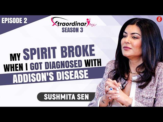 Sushmita Sen's EMOTIONAL chat on braving Addison's disease: My career was over; it broke my spirit