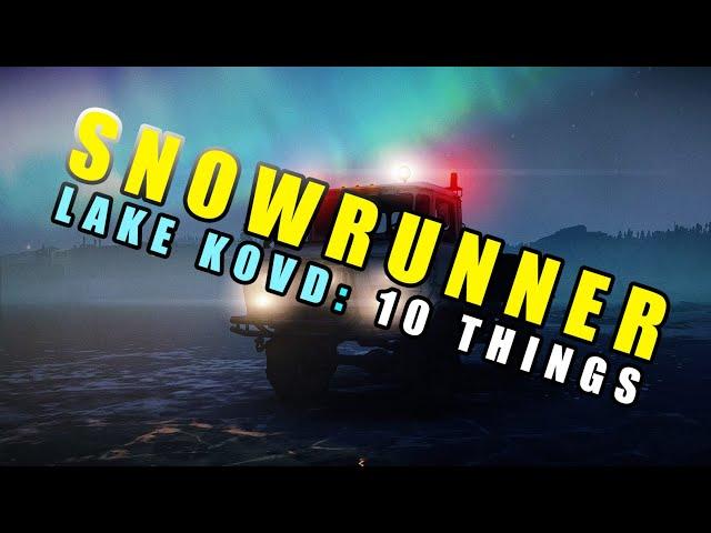 SnowRunner Lake Kovd map: 10 things you need to know