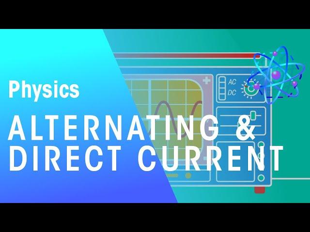 Alternating and Direct Current | Electricity | Physics | FuseSchool