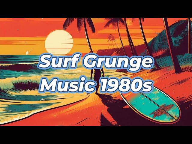 Surf Grunge Background Music Playlist (1980s Inspired)