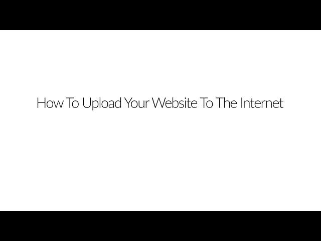 How To Upload Your Website to the Internet