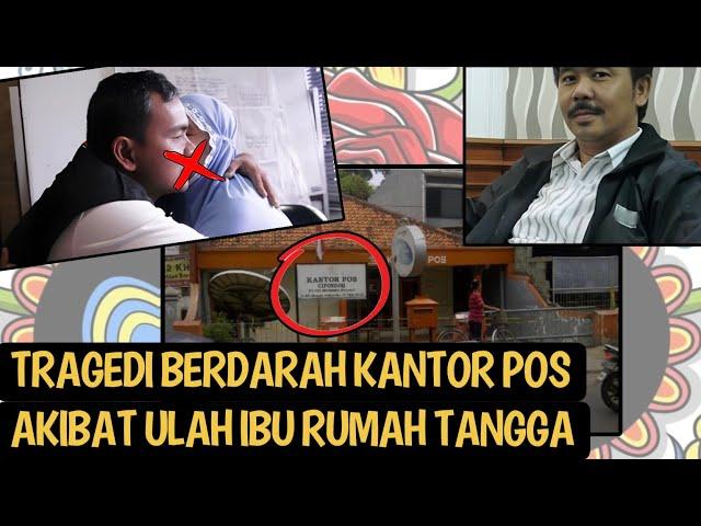 USAI ISTRI BUN2 KEPALA CABANG, SUAMI MAKIN SAYANG | KASUS KANTOR POS CIPONDOH