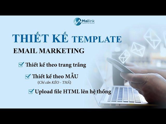 Bài 3: Hướng dẫn Thiết Kế Template Email Marketing với 3 cách - Mailink