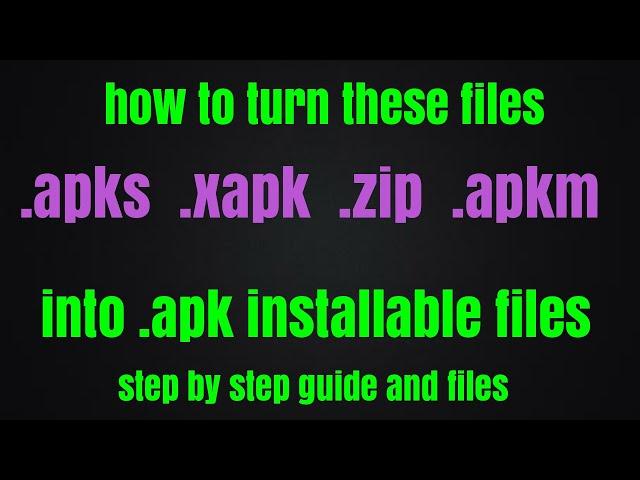 how to join/merge split APK files android .apks .xapk .zip .apkm