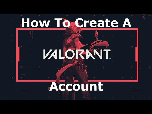How To Create A VALORANT Account