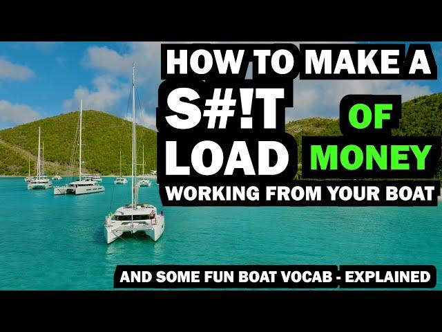 Make a $#!T Load of Money from a Boat! And Boat Vocabulary Explained - Ep 256 - Lady K Sailing