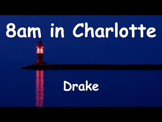 Drake-8am in Charlotte(Lyrics)