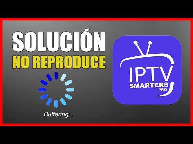 SOLUTION video does not load on IPTV SMARTERS PRO | Easy and Fast