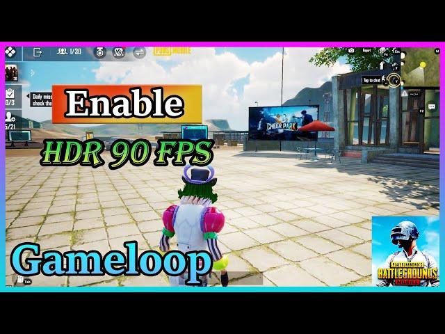 How to get HDR + 90 FPS in Gameloop in PUBG mobile.