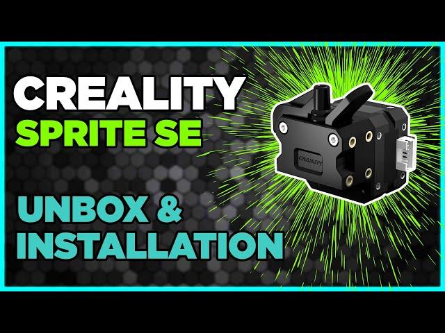 Creality Sprite SE Direct Drive Extruder | Unbox and Installation | 3D Printing