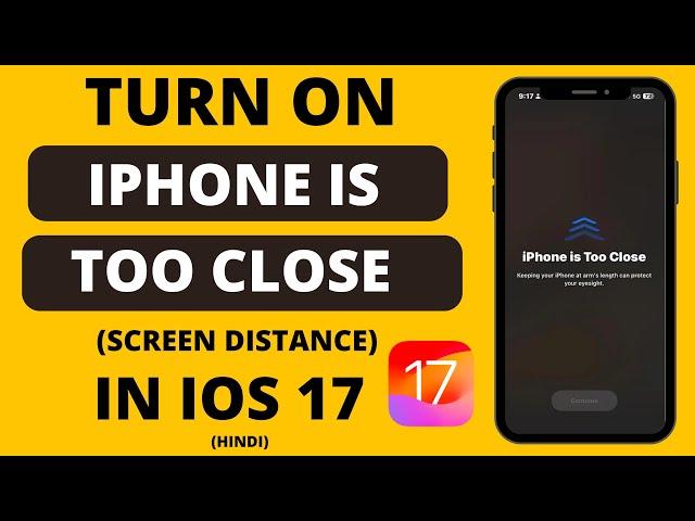 How to Turn On iPhone is Too Close Screen Distance in iOS 17 | Hindi