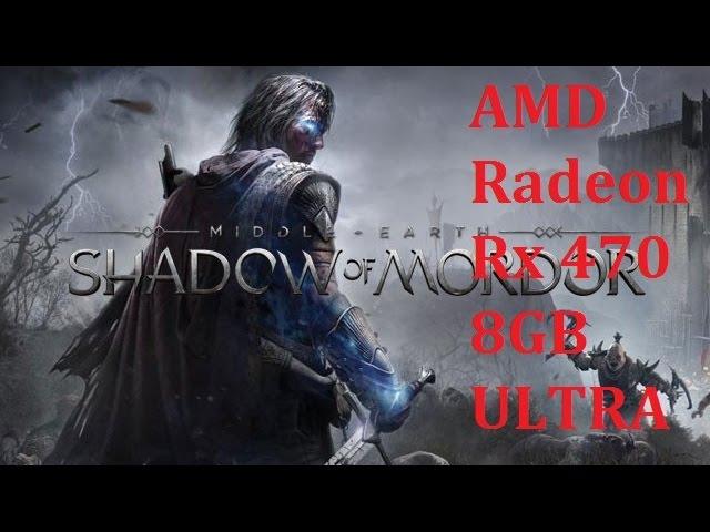 Sapphire RX 470 nitro+ 8GB Middle Earth Shadow of Mordor (Benchmark) 1080p ULTRA Performance Test