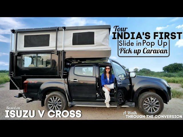 Tour INDIA's First Slide in, Pick Up Caravan on Isuzu V Cross/ Walk Through | Motorhome Adventures