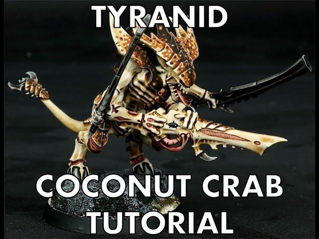 Tyranid 'Coconut Crab' Paint Scheme Tutorial (Part 1)